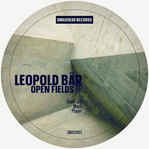 Leopold Bär - Open Fields [SMASH063]